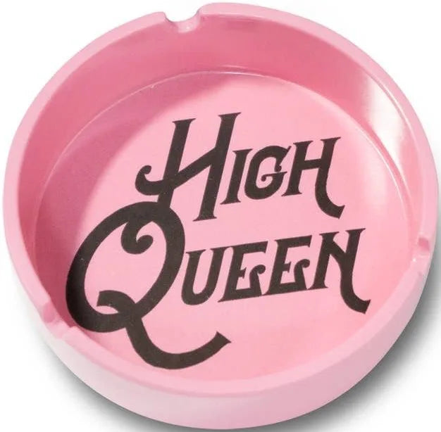 Ashtray: High Queen: