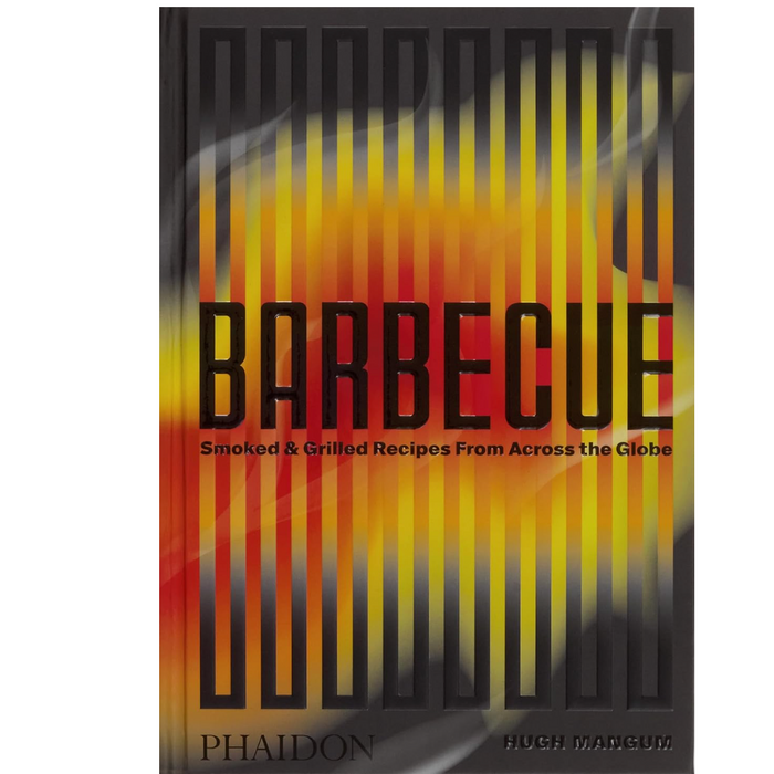 Barbecue: Smoked & Grilled Recipes From Across the Globe