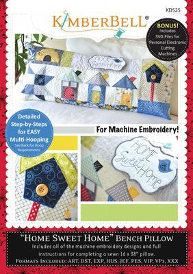 Home Sweet Home - Bench Pillow (Machine Embroidery) # KD525