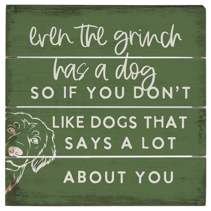Sincere Surroundings - Grinch Has A Dog - Perfect Pallet Petites: 8" x 8" x 1"