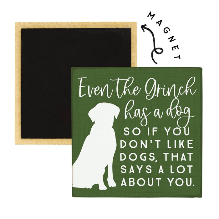 Sincere Surroundings - Grinch Has A Dog - Square Magnets